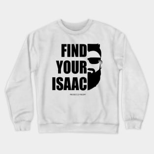 Find Your Isaac! (black) Crewneck Sweatshirt